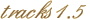 tracks 1.5
